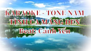 KARAOKE  TÌNH CA MĂNG ĐEN  TONE NAM  BEAT CẢNH YẾN [upl. by Ahsinyar]