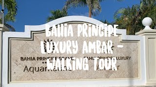 Bahia Principe Luxury Ambar 5Star Resort 🇩🇴  Walking Tour [upl. by Yadroc]