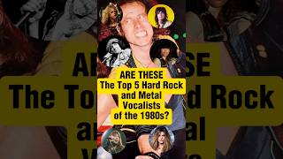 Top 5 Hard Rock amp Metal Vocalists 1980s hardrock heavymetal 80smusic [upl. by Anstus]