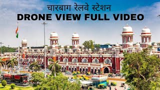 CHARBAGH STATION DRONE VIEW FULL VIDEO LUCKNOW UTTAR PRADESH [upl. by Seiuqram]