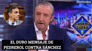 PEDREROL EN EL HORMIGUERO el duro mensaje contra PedroSánchez [upl. by Dorrahs]