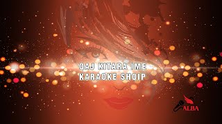 Karaoke Shqip  QAJ KITARA IME [upl. by Cleodell209]