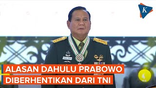 Alasan Kenapa Prabowo Dahulu Diberhentikan dari TNI [upl. by Larret970]