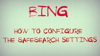 Bing  How to configure the SafeSearch settings [upl. by Mixam521]