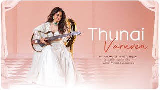 Thunai Varuven  Jasleen Royal ft Sanjith Hegde  Vignesh [upl. by Atsirtal]