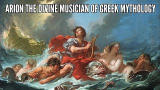 Arion The Divine Musician of Greek Mythology [upl. by Elleunamme]