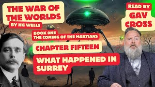 War of The Worlds by HG Wells Ch 15 What Happened In Surrey Read by Gav Cross [upl. by Newo325]