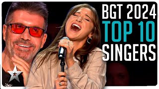 Top Ten BEST SINGERS on Britains Got Talent 2024 [upl. by Hirsch653]