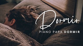 PIANO PARA DORMIR  SUEÑO PROFUNDO Música para dormir Rápido [upl. by Edeline]