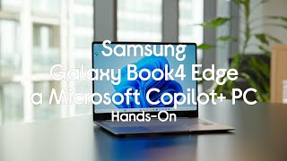 SAMSUNG Galaxy Book4 Edge 14quot Laptop Copilot PC  Hands On [upl. by Aokek]