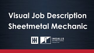 Ingalls Shipbuilding  Visual Job Description  Sheetmetal Mechanic [upl. by Stanwinn815]