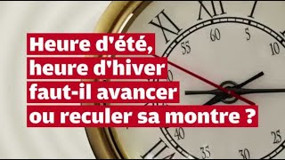 VIDEO Changement dheure quand fautil avancer ou reculer dune heure sa montre [upl. by Torrlow641]