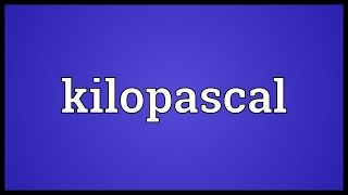 Kilopascal Meaning [upl. by Aixela345]