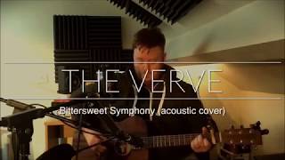 The Verve  Bittersweet Symphony acoustic cover [upl. by Nageem]