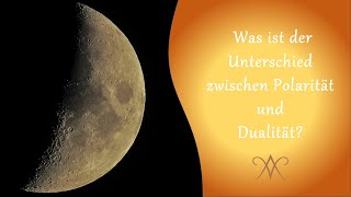 Der Unterschied zwischen Polarität und Dualität [upl. by Assiled599]