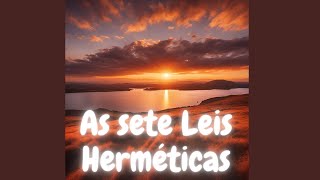 As sete Leis Herméticas [upl. by Eiramanit]