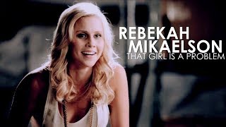 Rebekah Mikaelson  That Girl Is A Problem [upl. by Akisey]