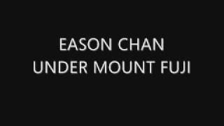 Eason Chan  Under Mt Fuji Lyrics in Description [upl. by Eintirb156]