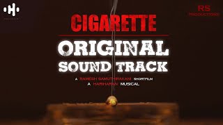 Cigarette OST  HARIHMUSIQ  RAMESH SAMUTHIRAKANI [upl. by Ahsuatan]