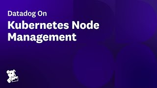 Datadog on Kubernetes Node Management [upl. by Jacobs310]