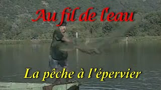 Au fil de leau  la pêche a lépervier [upl. by Atter]