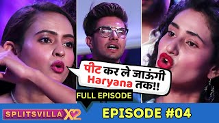 MTV Splitsvilla 12  Episode 4  पीट कर ले जाउंगी Haryana  The Ugliest Catfight Ever [upl. by Naened834]