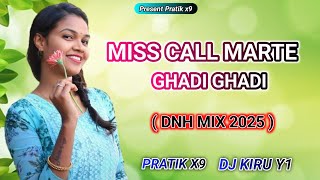 MISS CALL MARTE KHADI KHADI 2025 DNH MIX GAVTHI DJ SONG PRATIK X9 DJ KIRU Y1 [upl. by Dayiz]