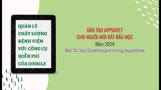 Bài 12 Tạo Dashboard trong Appsheet [upl. by Werdma]