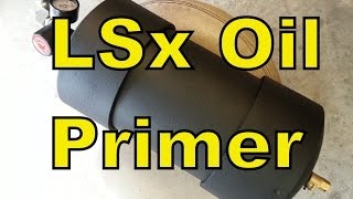 LS Engine Oil Primer Home Made  Pre Lube Prevent Engine Dry Start quotHow Toquot  LS1 LSx [upl. by Yekcin]