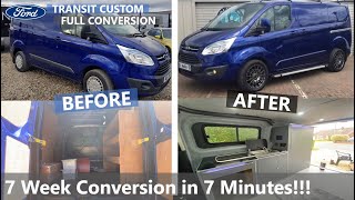 Full Transit Custom Camper Conversion  7 Week Conversion in 7 Minutes 😃 [upl. by Ulphiah]