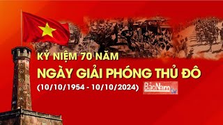 NHIỆT LIỆT CHÀO MỪNG KỶ NIỆM 70 NĂM NGÀY GIẢI PHÓNG THỦ ĐÔ 10101954  10102024 🇻🇳 [upl. by Dimah116]