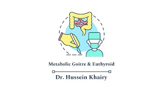 Metabolic goitre amp Euthyroid by Dr Hussein Khairy 15 [upl. by Car396]