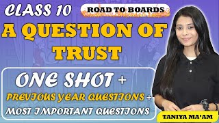 A Question Of Trust Class 10  Class 10 English  ONE SHOT QuestionAnswersSummary  Taniya Maam [upl. by Nairdna]