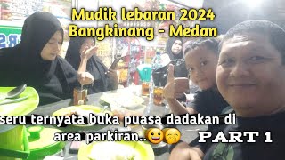 Long trip mudik lebaran 2024 Bangkinang Kampar  Medan Sumatera Utara Part 1 [upl. by Eentroc]