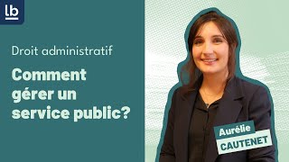 Droit administratif 6 Service public  quels sont ses modes de gestion [upl. by Ameline767]