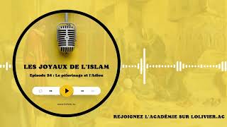 Les Joyaux de lIslam 24 Le pèlerinage et lAdieu [upl. by Som]