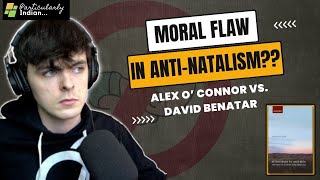 Antinatalism Argument Has a Flaw Antinatalism vs Life Debate  David Benatar  Alex O Connor [upl. by Alikahs]