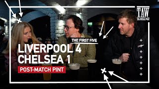 Liverpool 4 Chelsea 1  PostMatch Pint  First Five [upl. by Fitzgerald]