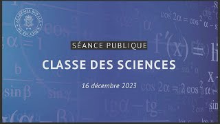 Séance publique de la Classe des Sciences [upl. by Einaffets]