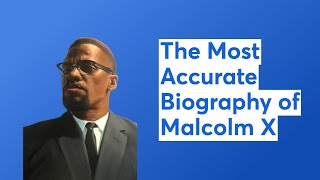 The Most Accurate Biography of Malcolm X [upl. by Lulu759]