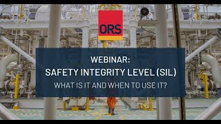 Safety Integrity Level SIL What is it and when to use it  ORS Webinar [upl. by Taub]