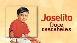 Joselito  Doce Cascabeles [upl. by Aivata573]