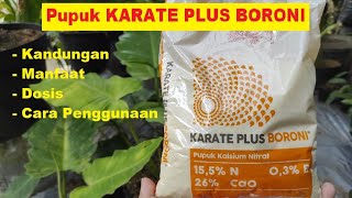 Pupuk KARATE PLUS BORONI  Manfaat Dosis Cara Penggunaan Pupuk Meroke Kalsium Nitrat [upl. by Nanfa]