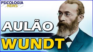 AULÃO DE PSICOLOGIA SOBRE WUNDT E A FUNDAÇÃO DA PSICOLOGIA [upl. by Hctub638]