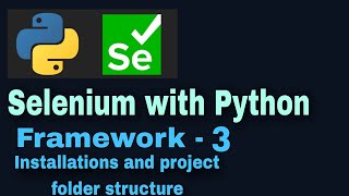 Selenium with Python hybrid framework Tutorial 3  Installations and project folder structure [upl. by Ellinehc245]