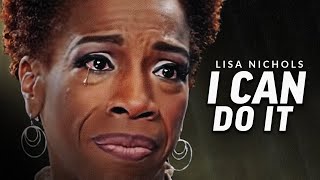 I CAN DO IT  Powerful Motivational Speech Video Featuring Lisa Nichols [upl. by Jillie740]