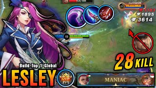 28 Kills  MANIAC One Shot Build Lesley Crazy Damage Build  Build Top 1 Global Lesley  MLBB [upl. by Nosnibor]