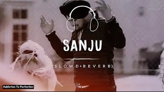 SANJU  Sidhu Moose Wala Slowed  Reverb The Kidd  Latest Punjabi Songs [upl. by Farlie]