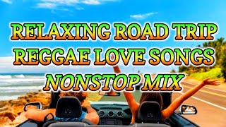 RELAXING ROAD TRIP LOVE SONG REGGAE REMIX  NONSTOP MIX  DJ SOYMIX [upl. by Sillig]