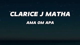 AMA OM APA  CLARICE J MATHA  LIRIK 🎶 [upl. by Yuu]